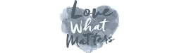 Love What Matters